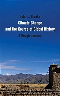 Climate Change and the Course of Global History : A Rough Journey (Hardcover)