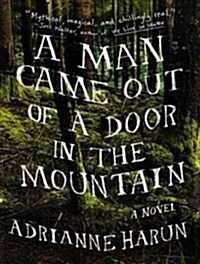 A Man Came Out of a Door in the Mountain (Audio CD, Library - CD)