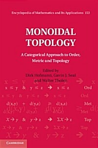 Monoidal Topology : A Categorical Approach to Order, Metric, and Topology (Hardcover)