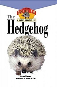 The Hedgehog: An Owners Guide to a Happy Healthy Pet (Paperback)
