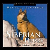 The Siberian Husky: Able Athlete, Able Friend (Paperback)