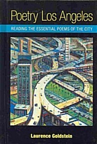 Poetry Los Angeles: Reading the Essential Poems of the City (Hardcover)