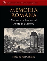 Memoria Romana: Memory in Rome and Rome in Memory (Hardcover)