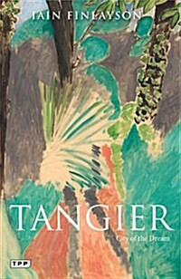 Tangier : City of the Dream (Paperback)