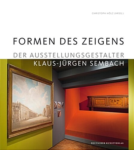 Formen Des Zeigens: Der Ausstellungsgestalter Klaus-Jurgen Sembach (Hardcover)