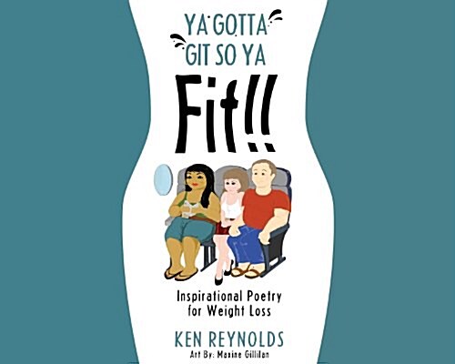 Ya Gotta Git So Ya Fit!!: Inspirational Poetry for Weight Loss (Paperback)