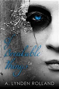 Of Breakable Things (Paperback)