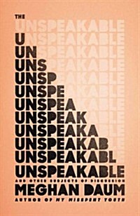 The Unspeakable: And Other Subjects of Discussion (Hardcover)