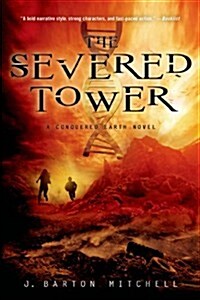 The Severed Tower: A Conquered Earth Novel (Paperback)