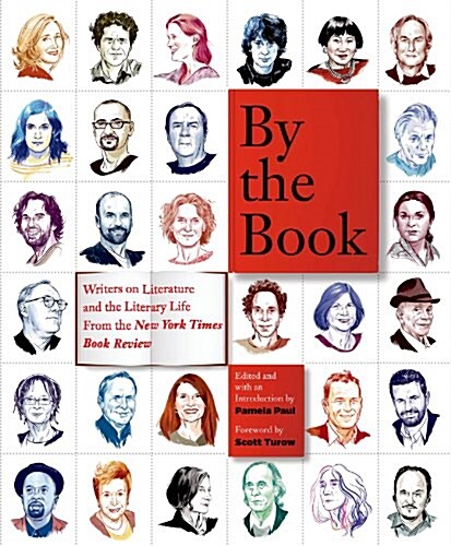 By the Book: Writers on Literature and the Literary Life from the New York Times Book Review (Hardcover)