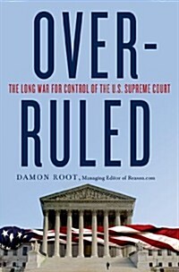 Overruled : The Long War for Control of the U.S. Supreme Court (Hardcover)