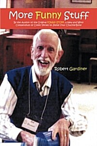 More Funny Stuff: By the Author of the Original Funny Stuff, a New and Witty Compendium of Comic Verses to Jostle Your Chuckle-Bone (Paperback)