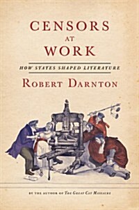 Censors at Work: How States Shaped Literature (Hardcover)