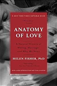 Anatomy of Love: A Natural History of Mating, Marriage, and Why We Stray (Paperback, Revised, Update)