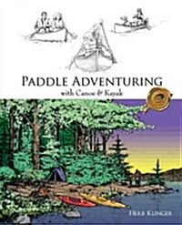 Paddle Adventuring with Canoe & Kayak (Paperback)