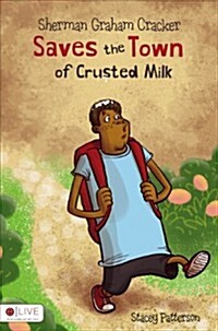 Sherman Graham Cracker Saves the Town of Crusted Milk (Paperback)