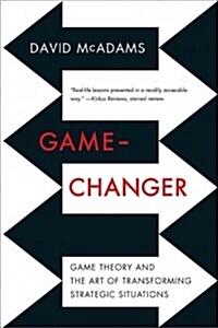 Game-Changer: Game Theory and the Art of Transforming Strategic Situations (Paperback)