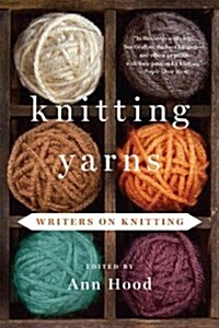 Knitting Yarns: Writers on Knitting (Paperback)