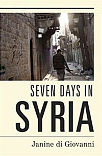 The Morning They Came for Us: Dispatches from Syria (Hardcover)
