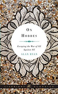 On Hobbes: Escaping the War of All Against All (Paperback)