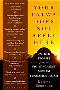 Your Fatwa Does Not Apply Here: Untold Stories from the Fight Against Muslim Fundamentalism (Paperback)