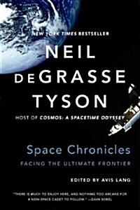 Space Chronicles: Facing the Ultimate Frontier (Paperback)