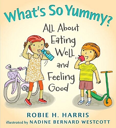 Whats So Yummy?: All about Eating Well and Feeling Good (Hardcover)