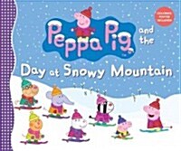 [중고] Peppa Pig and the Day at Snowy Mountain (Hardcover)