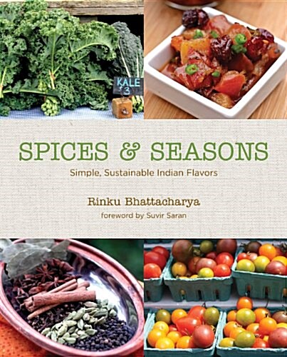 Spices & Seasons: Simple, Sustainable Indian Flavors (Hardcover)
