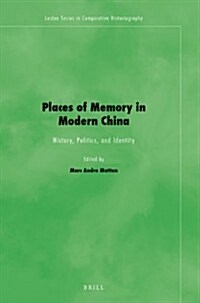 Places of Memory in Modern China: History, Politics, and Identity (Paperback)