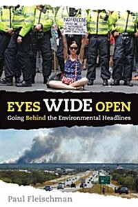 Eyes Wide Open: Going Behind the Environmental Headlines (Hardcover)