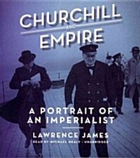 Churchill and Empire: A Portrait of an Imperialist (Audio CD)