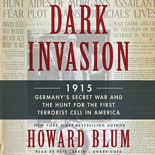 Dark Invasion: 1915: Germanys Secret War and the Hunt for the First Terrorist Cell in America (Audio CD)