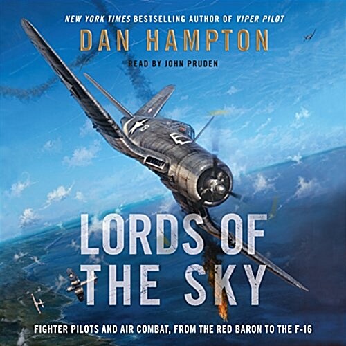 Lords of the Sky: Fighter Pilots and Air Combat, from the Red Baron to the F-16 (Audio CD)