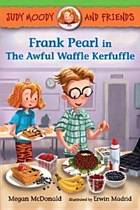 [중고] Judy Moody and Friends: Frank Pearl in the Awful Waffle Kerfuffle (Paperback)