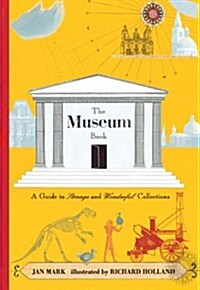 The Museum Book: A Guide to Strange and Wonderful Collections (Paperback)