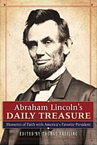 Abraham Lincolns Daily Treasure: Moments of Faith with Americas Favorite President (Paperback)