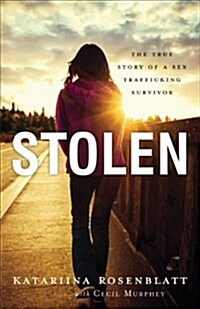 Stolen: The True Story of a Sex Trafficking Survivor (Paperback)