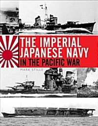 The Imperial Japanese Navy in the Pacific War (Hardcover)