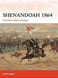 Shenandoah 1864 : Sheridan’s valley campaign (Paperback)