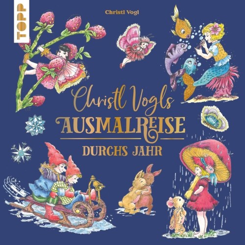 Christl Vogls Ausmalreise - Durchs Jahr (Paperback)