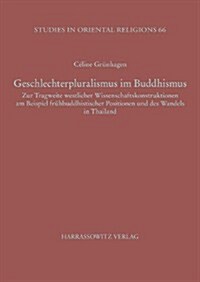 Geschlechterpluralismus Im Buddhismus: Zur Tragweite Westlicher Wissenschaftskonstruktionen Am Beispiel Fruhbuddhistischer Positionen Und Des Wandels (Paperback)