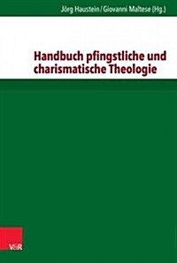 Handbuch Pfingstliche Und Charismatische Theologie (Hardcover)