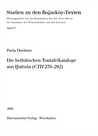 Die Hethitischen Tontafelkataloge Aus Hattusa (Cth 276-282) (Hardcover)