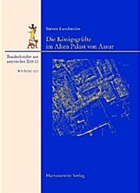 Die Konigsgrufte Im Alten Palast Von Assur (Hardcover)