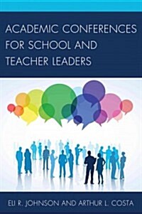 Academic Conferences for School and Teacher Leaders (Hardcover)