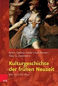 Kulturgeschichte Der Fruhen Neuzeit: Von 1500 Bis 1800 (Hardcover)