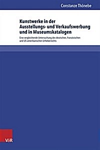 Kunstwerke in Der Ausstellungs- Und Verkaufswerbung Und in Museumskatalogen: Eine Vergleichende Untersuchung Des Deutschen, Franzosischen Und Us-Ameri (Hardcover)