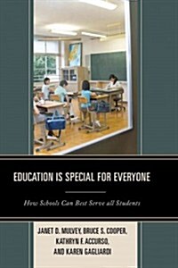 Education Is Special for Everyone: How Schools Can Best Serve All Students (Hardcover)