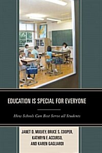 Education Is Special for Everyone: How Schools Can Best Serve All Students (Paperback)